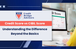 Credit Score vs. CIBIL Score: Understanding the Difference Beyond the Basics